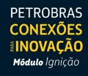 Inscrições abertas para o Programa Petrobras Conexões para Inovação Módulo Ignição