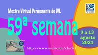 Mostra Virtual Permanente do IVL - 59ª semana 
