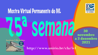 Mostra Virtual Permanente do IVL - 75ª semana 