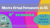 Mostra Virtual Permanente do IVL - 8a semana