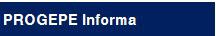 PROGEPE Informa