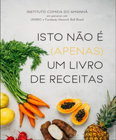 Isto não é (Apenas) um Livro de Receitas é um jeito de mudar o mundo...