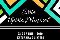 Série UNIRIO Musical  apresenta Katurama Quinteto nesta terça-feira, dia 2  Série UNIRIO Musical  apresenta Katurama Quinteto nesta terça-feira, dia 2